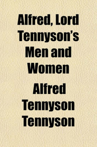Cover of Alfred, Lord Tennyson's Men and Women