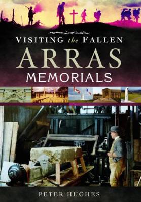 Book cover for Visiting the Fallen - Arras Memorials