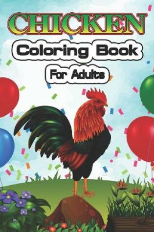 Cover of Chicken Coloring Book for Adults