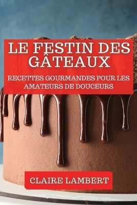 Book cover for Le Festin des Gâteaux