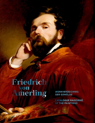 Book cover for Friedrich von Amerling. Werkverzeichnis der Gemälde