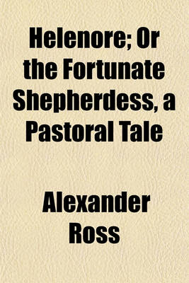 Book cover for Helenore; Or the Fortunate Shepherdess, a Pastoral Tale