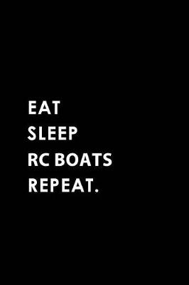 Book cover for Eat Sleep Rc Boats Repeat