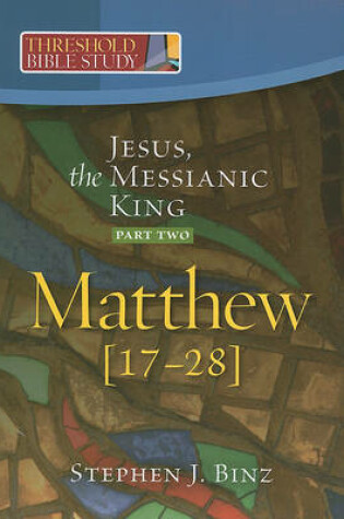 Cover of Jesus, the Messianic King (Matthew 17-28)