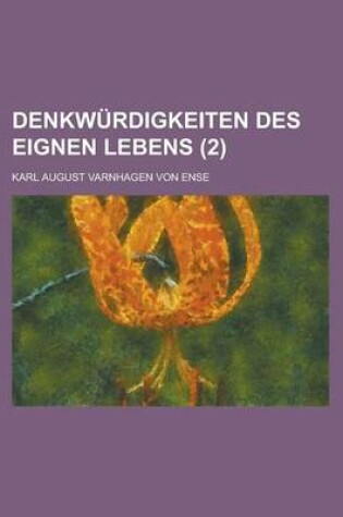 Cover of Denkwurdigkeiten Des Eignen Lebens (2 )