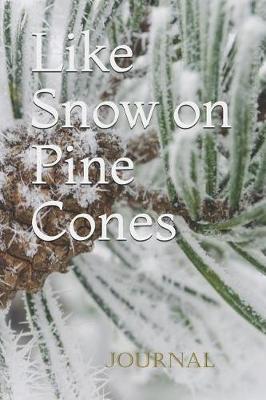 Book cover for Like Snow on Pine Cones