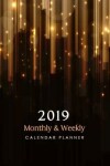Book cover for 2019 Monthly and Weekly Calendar Planner