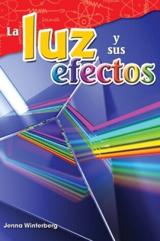 Cover of La luz y sus efectos (Light and Its Effects)