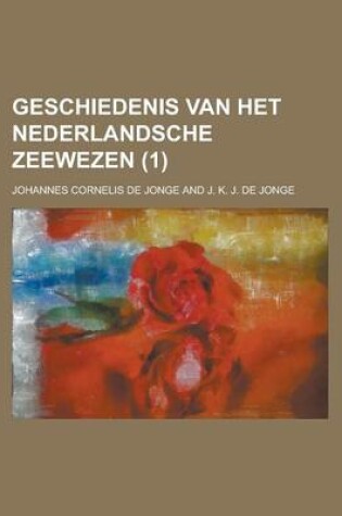 Cover of Geschiedenis Van Het Nederlandsche Zeewezen (1 )