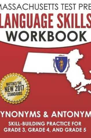 Cover of Massachusetts Test Prep Language Skills Workbook Synonyms & Antonyms