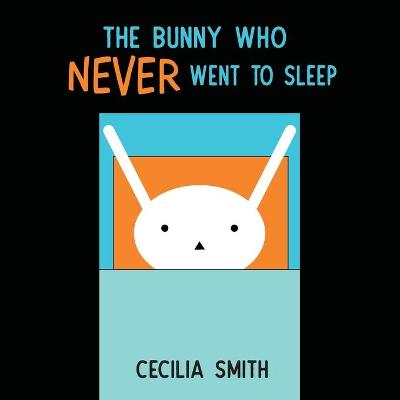Book cover for The Bunny who Never went to Sleep
