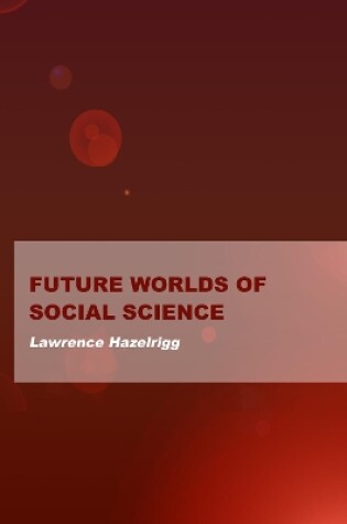 Cover of Future Worlds of Social Science