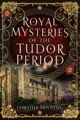 Cover of Royal Mysteries of the Tudor Period