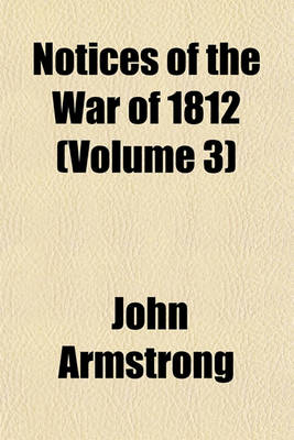 Book cover for Notices of the War of 1812 (Volume 3)