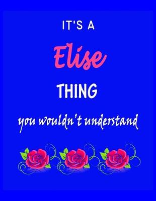 Book cover for It's A Elise Thing You Wouldn't Understand