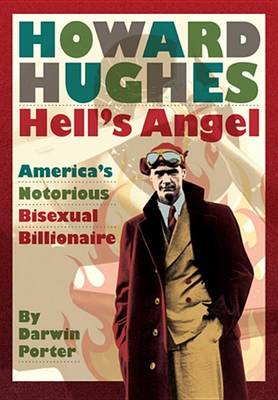 Book cover for Howard Hughes Hells Angel: Americas Notorious Bisexual Billionaire