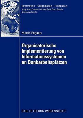 Book cover for Oganisatorische Implementierung von Informationssystemen an Bankarbeitsplätzen