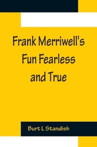 Cover of Frank Merriwell's Fun Fearless and True