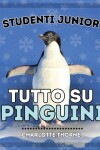 Book cover for Studenti Junior, Tutto sui Pinguini