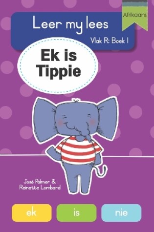 Cover of Leer my lees (Vlak R Boek 1): Ek is Tippie