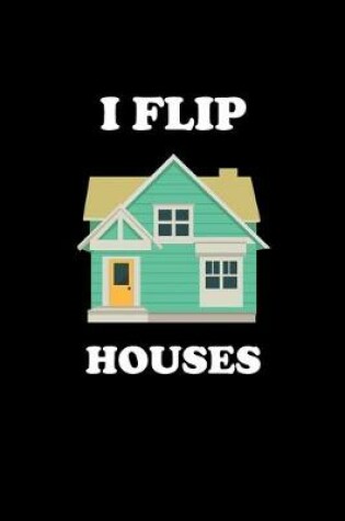 Cover of I Flip Houses