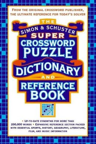 Cover of Simon & Schuster Super Crossword Puzzle Dictionary And Reference Book