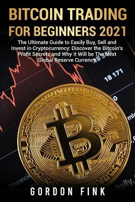 Cover of Bitcoin Trading For Beginners 2021