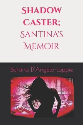 Cover of Shadow Caster; Santina's Memoir