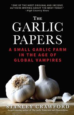 Book cover for The Garlic Papers: A Small Garlic Farm in the Age of Global Vampires