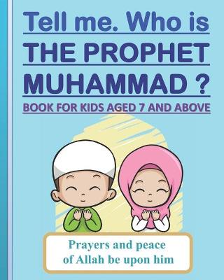 Book cover for Tell me. Who is the Prophet Muhammad ?