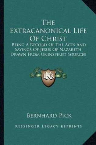 Cover of The Extracanonical Life of Christ