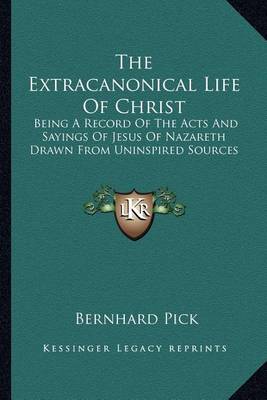 Book cover for The Extracanonical Life of Christ