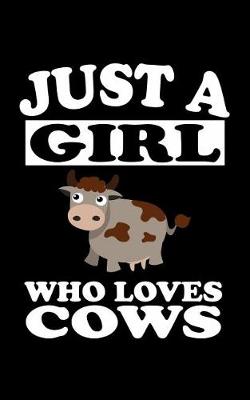 Book cover for Just A Girl Who Loves Cows