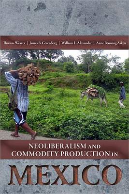 Book cover for Neoliberalism and Commodity Production in Mexico