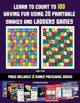 Book cover for Count to 100 (Learn to count to 100 having fun using 20 printable snakes and ladders games)