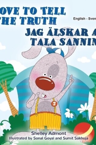 Cover of I Love to Tell the Truth (English Swedish Bilingual Book for Kids)