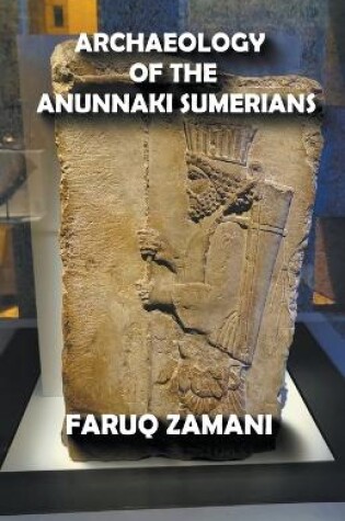 Cover of Archaeology of the Anunnaki Sumerians