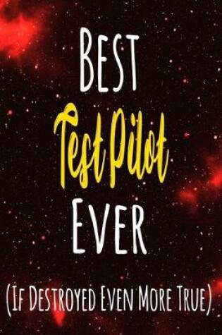 Cover of Best Pilot Ever (If Destroyed Even More True)