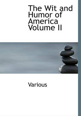 Book cover for The Wit and Humor of America Volume II