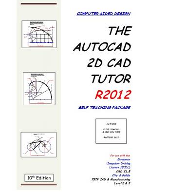 Book cover for The AutoCAD 2D CAD Tutor R2012 Self Teaching Package