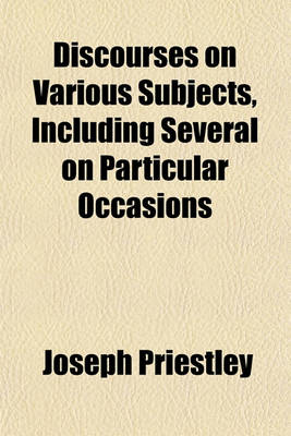 Book cover for Discourses on Various Subjects, Including Several on Particular Occasions