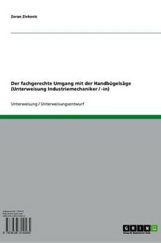 Cover of Der Fachgerechte Umgang Mit Der Handbugelsage (Unterweisung Industriemechaniker / -In)