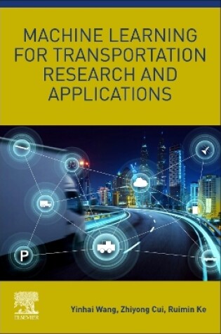 Cover of Machine Learning for Transportation Research and Applications