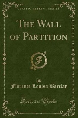 Cover of The Wall of Partition (Classic Reprint)