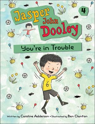 Book cover for Jasper John Dooley 4: You're in Trouble