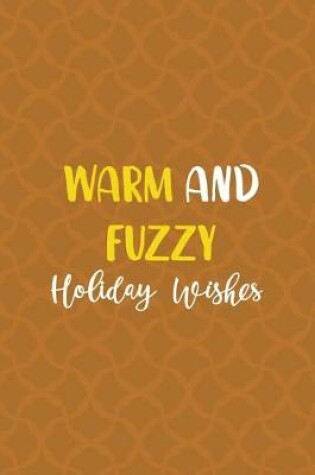 Cover of Warm And Fuzzy Holiday Wishes