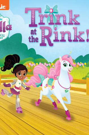 Cover of Trink at the Rink! (Nella the Princess Knight)