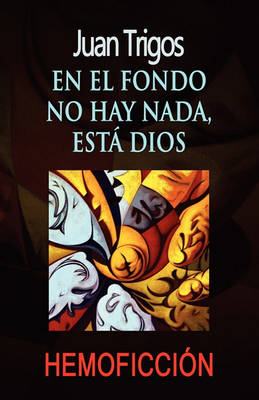 Book cover for En el fondo no hay nada, está Dios