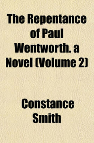 Cover of The Repentance of Paul Wentworth. a Novel (Volume 2)