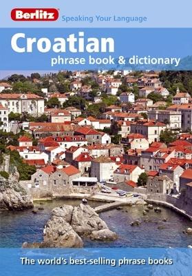 Cover of Berlitz Language: Croatian Phrase Book & Dictionary